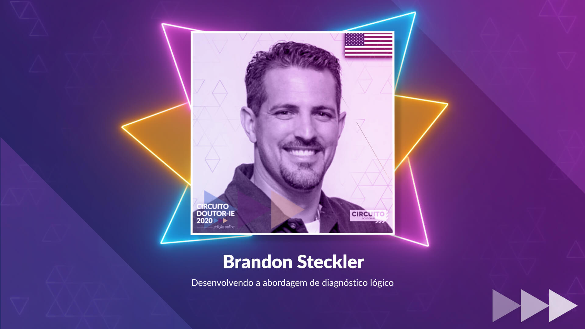 Circuito Doutor-IE 2020 edição online - palestrante Brandon Steckler
